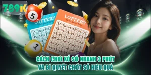 Cách Chơi Xổ Số Nhanh 3 Phút Và Bí Quyết Chốt Số Hiệu Quả