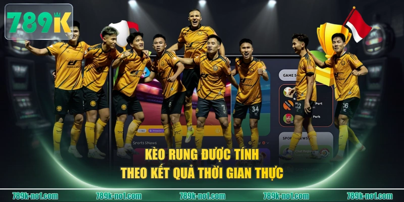 Kèo rung được tính theo kết quả thời gian thực