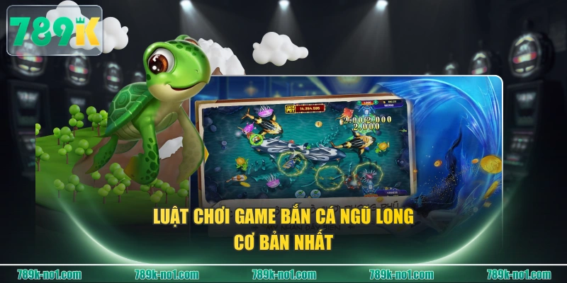 Luật chơi game Bắn Cá Ngũ Long cơ bản nhất
