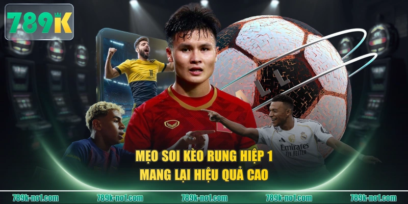 Mẹo soi kèo rung hiệp 1 mang lại hiệu quả cao