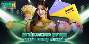 Rút Tiền 789K Đúng Quy Trình, An Toàn Cho Mọi Tài Khoản